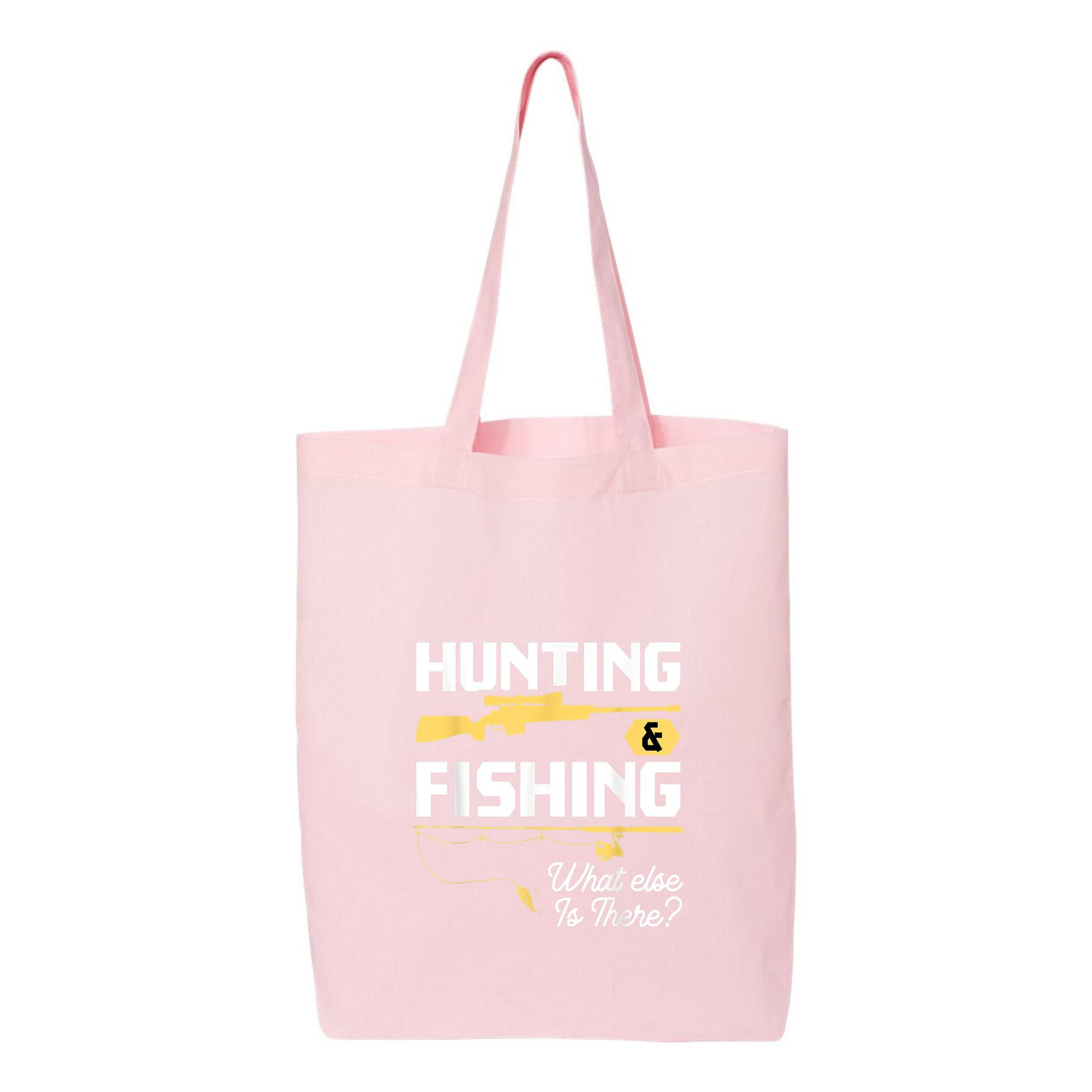 Hunting And Fishing What Else Is There Canvas Tote Bag 